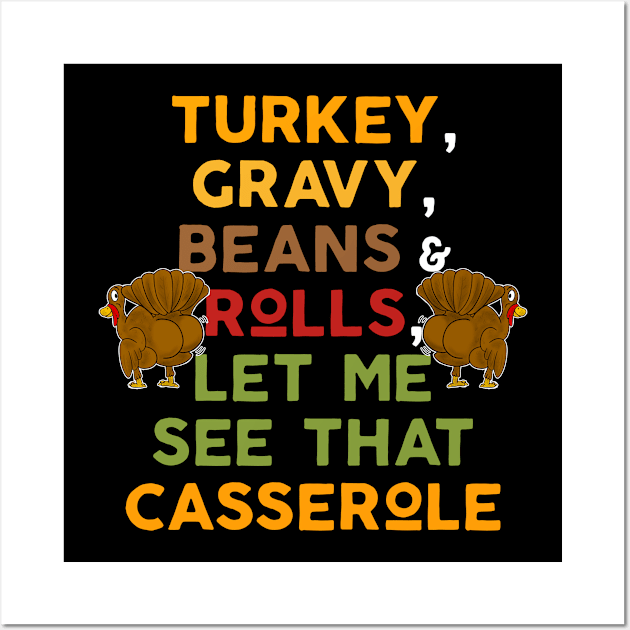 Twerky Turkey Gravy Beans and Rolls Let Me See That Casserole Wall Art by Swagazon